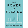 The Power of Flexing: How to Use Small Daily Experiments to Create Big Life-Changing Growth - Hardcover