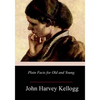 Plain Facts for Old and Young - Paperback