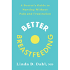 Better Breastfeeding: A Doctor's Guide to Nursing Without Pain and Frustration - Paperback