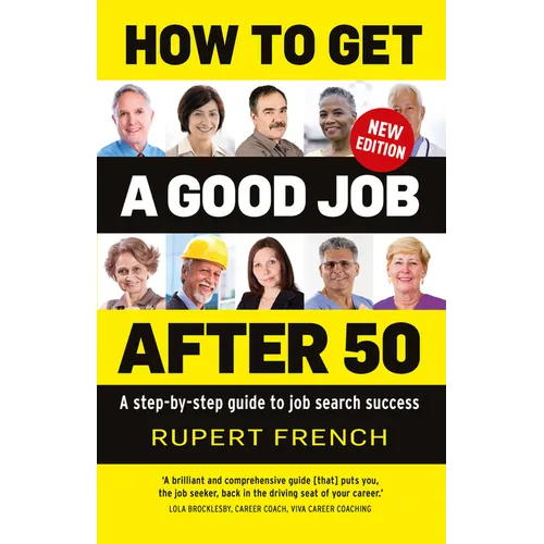 How to Get a Good Job After 50: A Step-By-Step Guide to Job Search Success - Paperback