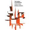 The Politics of Architecture: A History of Modern Architecture in Britain - Paperback