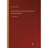 On the Origin of Species By Means of Natural Selection: in large print - Paperback