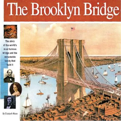 The Brooklyn Bridge: The Story of the World's Most Famous Bridge and the Remarkable Family That Built It - Paperback