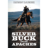 Silver Buck and the Apaches - Paperback