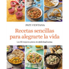Recetas Sencillas Para Alegrarte La Vida / Easy Recipes to Make Your Life Happier - Paperback