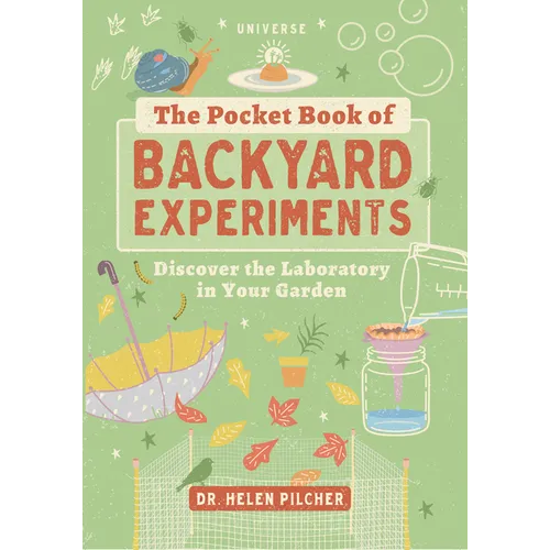 The Pocket Book of Backyard Experiments: Discover the Laboratory in Your Garden - Paperback