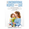 Parenting - Unconditional Love: And Respect (Positive Parenting): And Respect: How Positive Parenting Can Elevate the Relationship Between Your and Yo - Paperback