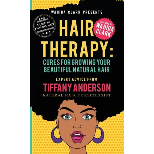 Hair Therapy: Cure for Growing your Beautiful Natural Hair - Hardcover