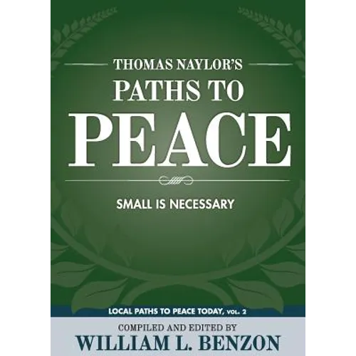Thomas Naylor's Paths to Peace: Small Is Necessary - Paperback