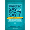 What to Say and How to Say It, Volume II: More Ways to Discuss Your Faith with Clarity and Confidence - Paperback