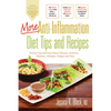 More Anti-Inflammation Diet Tips and Recipes: Protect Yourself from Heart Disease, Arthritis, Diabetes, Allergies, Fatigue and Pain - Spiral
