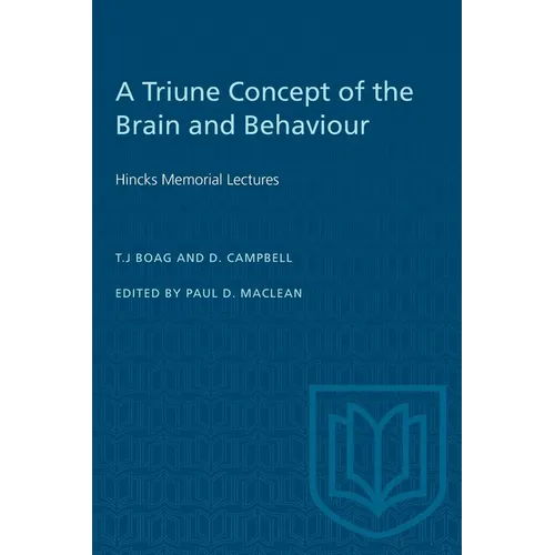 A Triune Concept of the Brain and Behaviour: Hincks Memorial Lectures - Paperback
