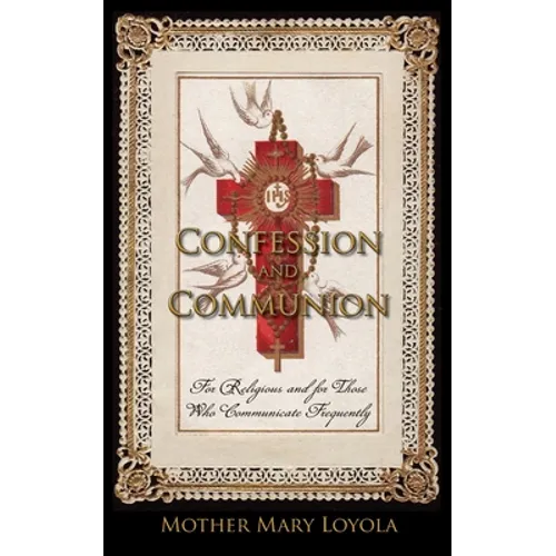 Confession and Communion: For Religious and for Those Who Communicate Frequently - Paperback