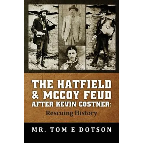 The Hatfield & McCoy Feud after Kevin Costner: Rescuing History - Paperback