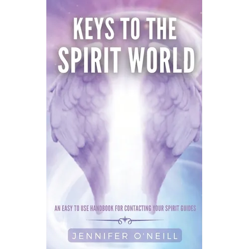 Keys to the Spirit World: An Easy To Use Handbook for Contacting Your Spirit Guides - Paperback