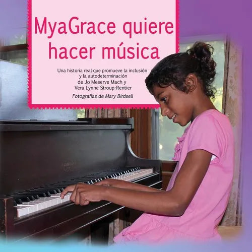 MyaGrace quiere hacer música: Una historia real que promueve la inclusión y la autodeterminación - Paperback