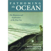 Fathoming the Ocean: The Discovery and Exploration of the Deep Sea - Paperback