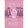Firebrands: The Untold Story of Four Women Who Made and Unmade Prohibition - Hardcover