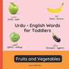 Urdu - English Words for Toddlers - Fruits and Vegetables: Teach and Learn Urdu For Kids and Beginners Bilingual Picture Book with English Translation - Paperback