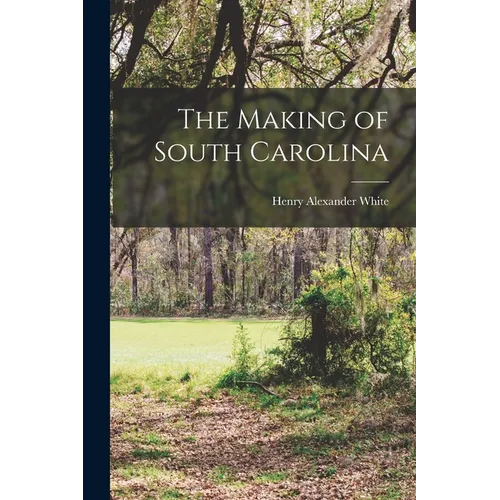 The Making of South Carolina - Paperback