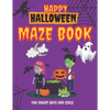 Happy Halloween Maze Book for Smart Boys and Girls: Scary Shape Maze Puzzle Book for Kid, Boy and Girl age 8 -12 - Paperback