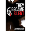 They Became Silent: Book 2 - Paperback