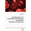 Fluid Dynamics of a Centrifugal Left Ventricular Assist Device - Paperback