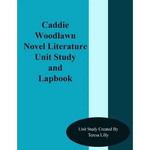 Caddie Woodlawn Novel Literature Unit Study and Lapbook - Paperback