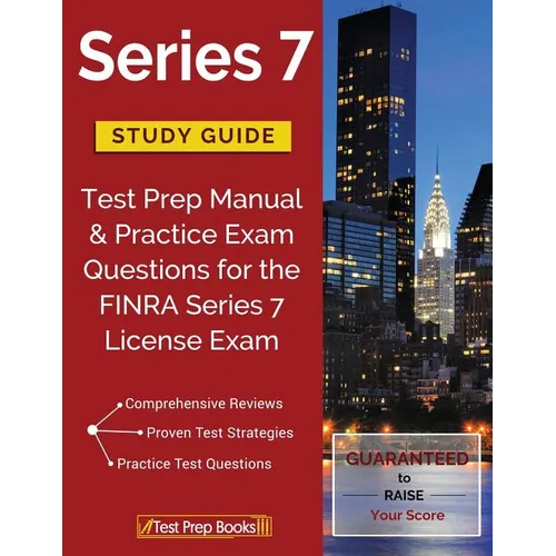 Series 7 Study Guide: Test Prep Manual & Practice Exam Questions for the FINRA Series 7 License Exam - Paperback