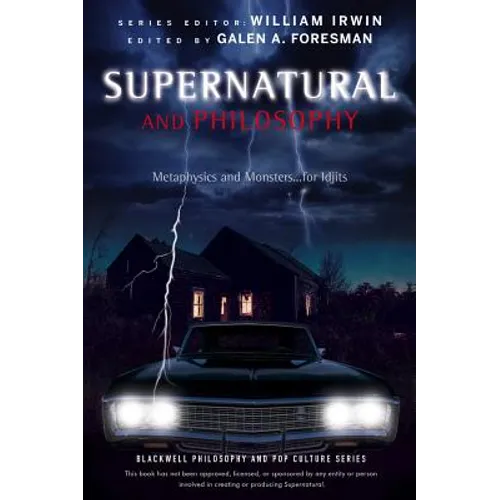 Supernatural and Philosophy: Metaphysics and Monsters ... for Idjits - Paperback