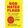 God Hates Flags! Buy this book or go to Hell.: with an introduction by God. - Paperback