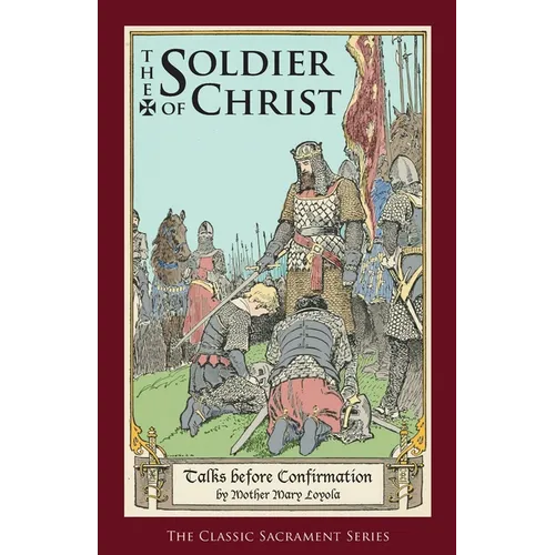 The Soldier of Christ: Talks before Confirmation - Paperback