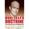More Than a Doctrine: The Eisenhower Era in the Middle East - Hardcover