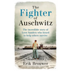 The Fighter of Auschwitz: The Incredible True Story of Leen Sanders Who Boxed to Help Others Survive - Paperback