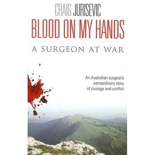 Blood on my hands: A surgeon at war - Paperback