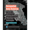 Geospatial Data Science: A Hands-On Approach for Building Geospatial Applications Using Linked Data Technologies - Paperback
