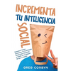 Incrementa tu Inteligencia Social: Descubre Cómo Aumentar tu Coeficiente Social para Sentirte a Gusto en Cualquier Grupo o Evento - Paperback