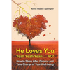 He Loves You Yeah Yeah Yeah . . . NO!: How to Shine After Divorce and Take Charge of Your Well-being - Paperback