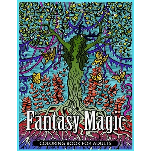 Fantasy Magic Coloring Book for Adults: Magical Fantasy Adult Coloring Book - Paperback