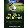 Análisis del fútbol: Evalúa el performance, tácticas, lesiones y formación de equipos mediante el análisis de la data y la estadística - Paperback