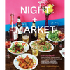 Night + Market: Delicious Thai Food to Facilitate Drinking and Fun-Having Amongst Friends a Cookbook - Hardcover