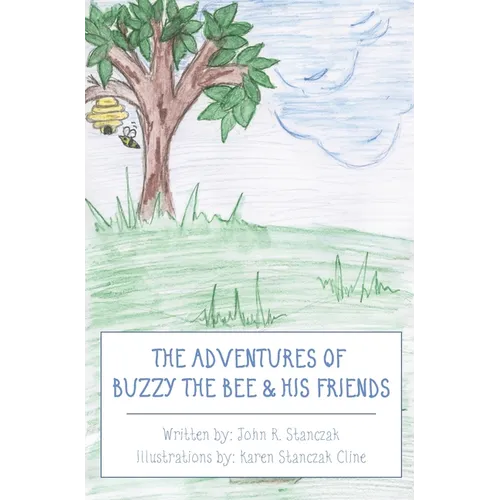The Adventures of Buzzy the Bee & His Friends - Hardcover