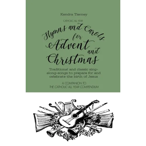 Catholic All Year Hymns and Carols for Advent and Christmas: Traditional and classic sing- along-songs to prepare for and celebrate the birth of Jesus - Paperback