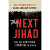 The Next Jihad: Stop the Christian Genocide in Africa - Paperback