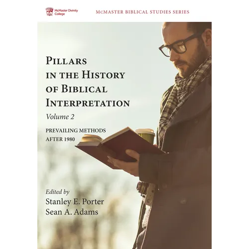 Pillars in the History of Biblical Interpretation, Volume 2: Prevailing Methods After 1980 - Hardcover