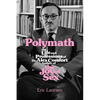 Polymath: The Life and Professions of Dr Alex Comfort, Author of the Joy of Sex - Paperback