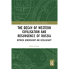 The Decay of Western Civilisation and Resurgence of Russia: Between Gemeinschaft and Gesellschaft - Paperback