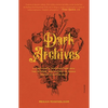 Dark Archives: A Librarian's Investigation Into the Science and History of Books Bound in Human Skin - Paperback
