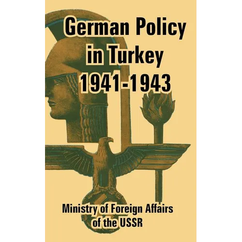 German Policy in Turkey 1941-1943 - Paperback