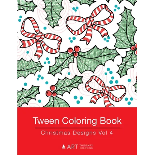 Tween Coloring Book: Christmas Designs Vol 4: Colouring Book for Teenagers, Young Adults, Boys, Girls, Ages 9-12, 13-16, Cute Arts & Craft Gift, Detai - Paperback